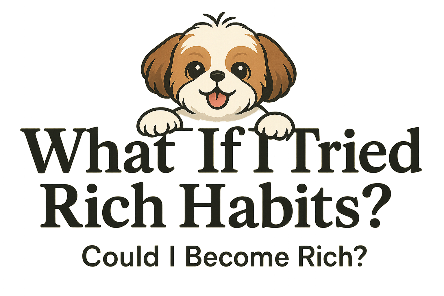What If I Tried Rich Habits?